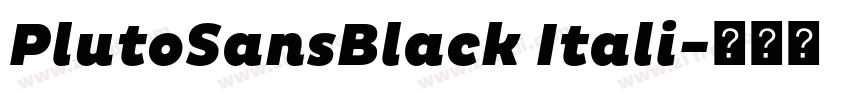 PlutoSansBlack Itali字体转换